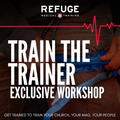 Refuge Medical Train the Trainer Exclusive Workshop